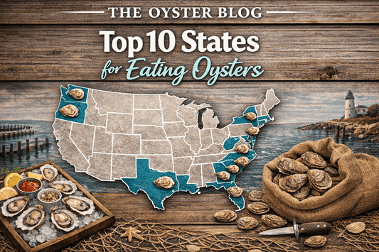Top 10 Oyster Eating States in the U.S. (And Why They Love Oysters) - The Oyster Sled